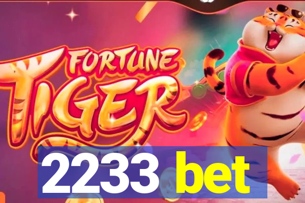 2233 bet